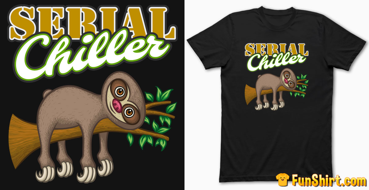 Cute Sloth Sleep T-Shirt Design with Serial Chiller Slogan Nightshirt